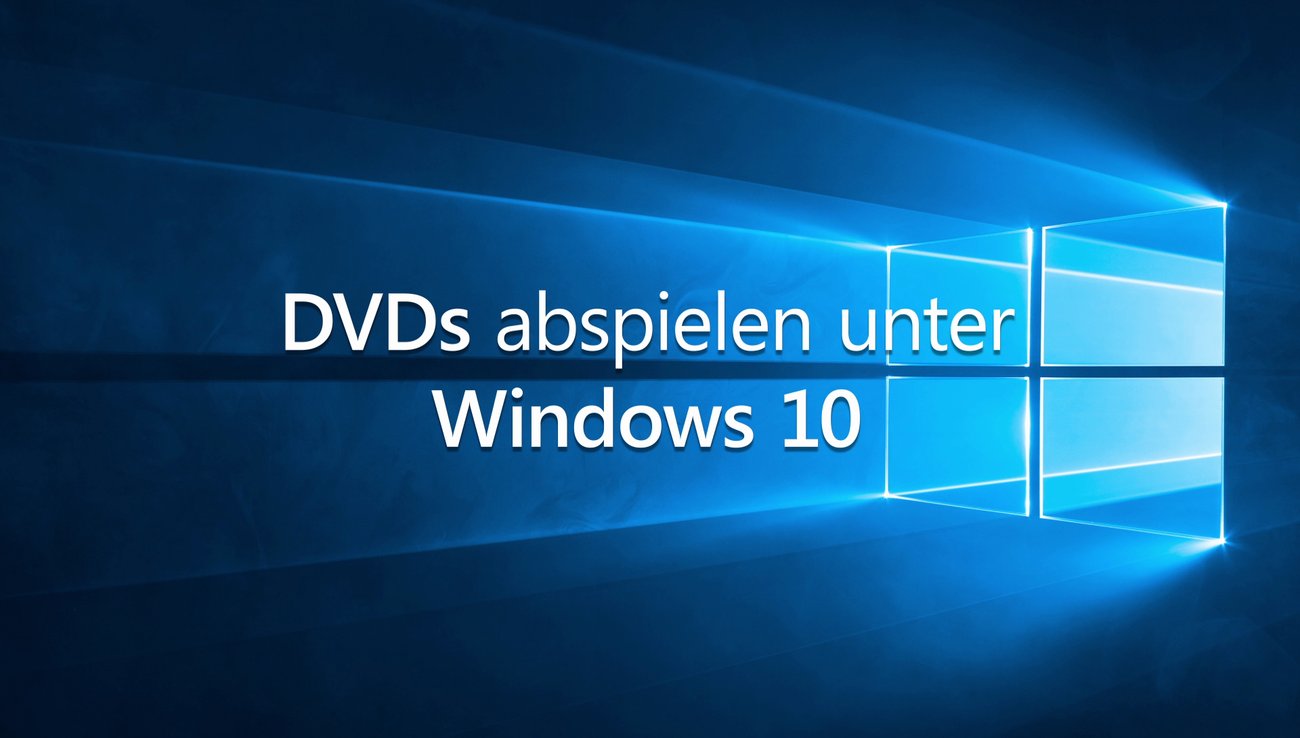 Windows 10: DVDs abspielen